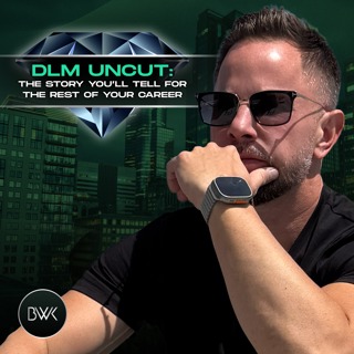 DLM Uncut: The Story You’ll Tell for the Rest of Your Career