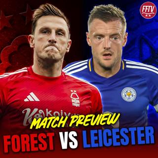 đ´ LIVE Nottingham Forest vs Leicester City Preview | FFTV vs @BlueTintedGlassesLCFC â