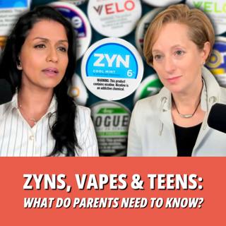 238: Zyns, Vapes & Teens: What Do Parents Need to Know?