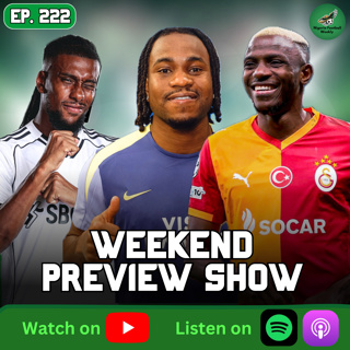 Weekend Preview Show | Nigerians in Action & Premier League Weekend Fixtures 🇳🇬⚽