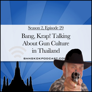 Exploring Thailand's Crazy Gun Culture (2.29)