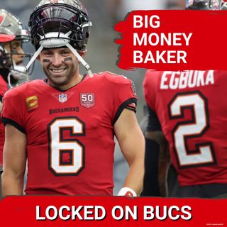 LOCKED IN: Baker Mayfield Gets Three Year Deal | Egbuka, McMillan ON TRACK For Week One
