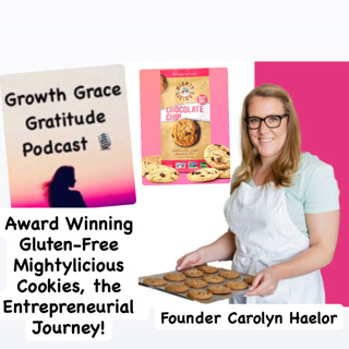 Award Winning Gluten-Free Cookies: From Celiac to CEO, The Delicious Journey of Mightylicious Cookies with Founder Carolyn Haelor