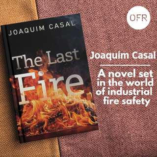 201 - The last fire - a novel set in industrial fire engineering with Joaquim Casal