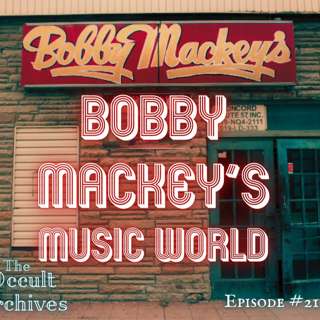 Episode #21: Bobby Mackey's Music World