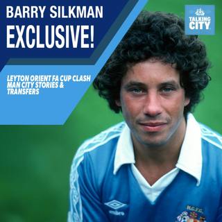 Barry Silkman Exclusive: Leyton Orient FA Cup Clash, Man City Stories & Transfers!