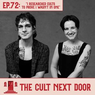 Ep.72: "I Researched Cults to Prove I Wasn't in One"