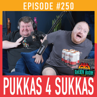 #250 - PUKKAS 4 SUKKAS - Hot Water’s Green Room w/Tony & Jamie