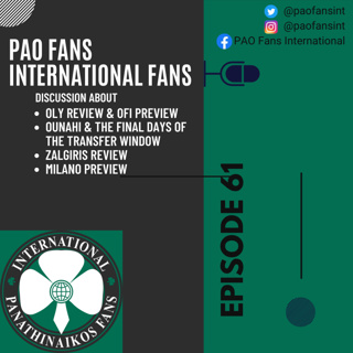 PAO Fans International EP 61 Eternal Derby Fallout, OFI Ounahi & Euroleague Matches