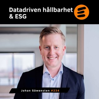 Datadriven hållbarhet och ESG. Johan Säwensten (# 234)