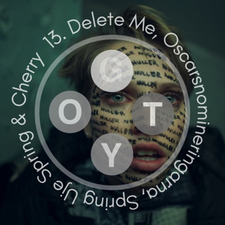 13. Delete Me, Oscarsnomineringarna, Spring Uje Spring & Cherry