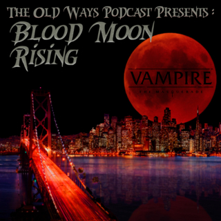 The Old Ways Podcast - Blood Moon Rising - Alex and Rahm Spotlight