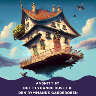 Det flygande huset och den rymmande garderoben