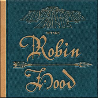 The Adventure Zone Versus Robin Hood: Live in Portland!