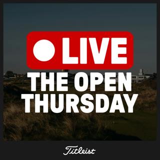 1187: Thursday at The Open