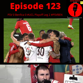 Episode 123: PSV 0 Benfica 0 #UCL Playoff Leg 2 #PSVBEN