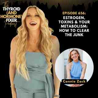 656. Estrogen, Toxins & Your Metabolism: How to Clear the Junk