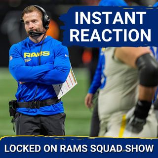 RAMS SQUAD SHOW: HORRIBLE LOSS as HUGE COMEBACK falls short in 27-24 MNF loss to Falcons in Atlanta