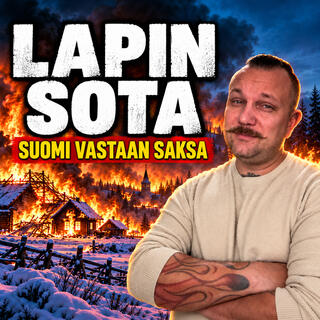 LAPIN SOTA – Kun Suomi kääntyi Hitleriä vastaan ja saksalaiset polttivat Lapin