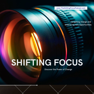 Tasha Wilwerding | The Shifting Focus Podcast #37