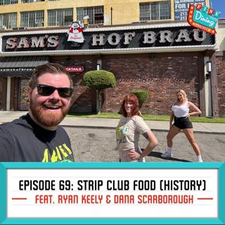 Strip Club Eats feat. Ryan Keely & Dana Scarborough [Episode 69 Special Part One]