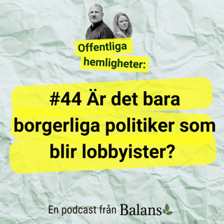 #44 Är det bara borgerliga politiker som blir lobbyister? (De gränslösa)