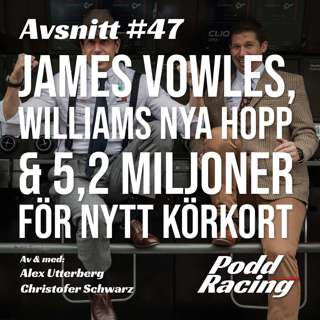 47. James Vowles, Williams Nya Hopp & 5,2 Miljoner för Nytt Körkort