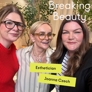 17+ Unfiltered Skin Truths with Esthetician Joanna Czech