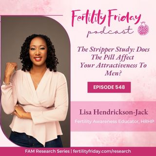 FFP 548 | The Stripper Study: Do Hormonal Contraceptives Affect Your Attractiveness To Men? | FAMM Research Series