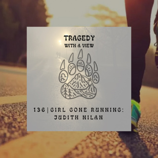 136 | Girl Gone Running: Judith Nilan