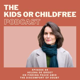 99. Helena de Groot on Finding Peace Amid the Discomfort of Doubt