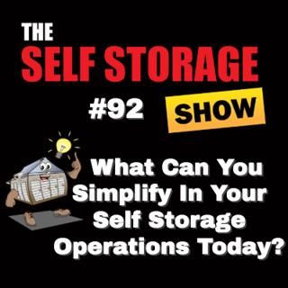 🔍 #92: What Can You Simplify In Your Self Storage Operations Today?