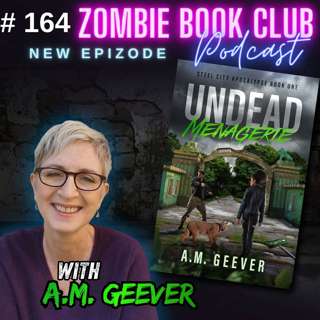 Steel City Apocalypse: Zombies, Zoos, and Zero Regrets with A.M. Geever | Zombie Book Club Ep. 164