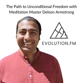 How Meditation Master Delson Armstrong Reached the Highest Altered States of Consciousness Across Multiple Traditions (Delson Armstrong)