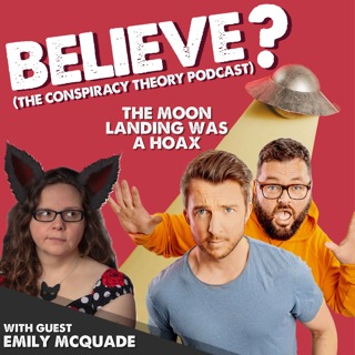 Ep2. The Moon Landing Was A Hoax | with Emily McQuade