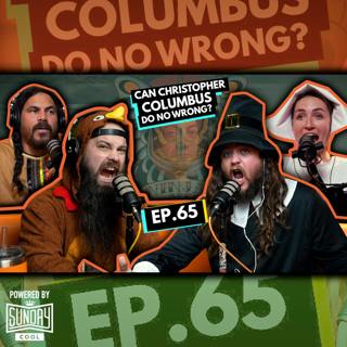 065 - Can Christopher Columbus Do No Wrong?