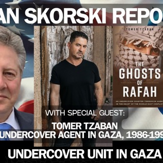 Former Undercover Agent Details Gaza Missions; The Real Life FAUDA: Interview With Tomer Tzaban - Alan Skorski Reports
