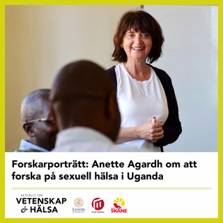 Forskarporträtt: Anette Agardh om att forska på sexuell hälsa i Uganda