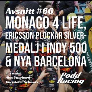 66. Monaco 4 Life, Ericsson plockar Silvermedalj i Indy 500 & Nya Barcelona