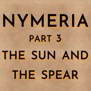 Nymeria: The Sun and the Spear (Part 3)