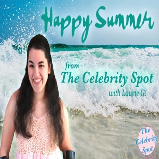 The Celebrity Spot Show 43 06/30/22 #HappySummer