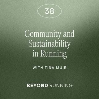 Community and Sustainability in Running, with Tina Muir