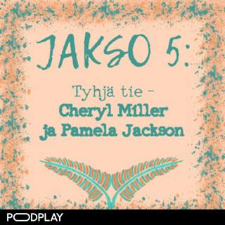 5. Tyhjä tie – Cheryl Miller ja Pamela Jackson