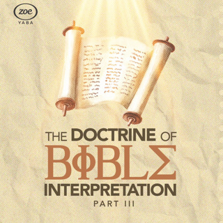 THE DOCTRINE OF BIBLE INTERPRETATION - III