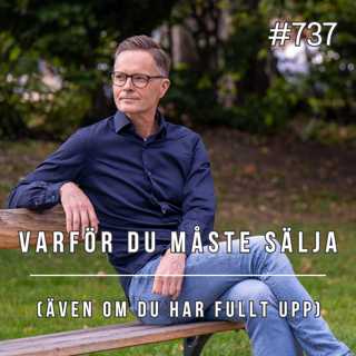 737 Varför du måste sälja (även om du har fullt upp)
