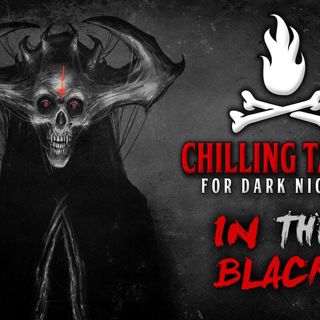 S4 Ep6: In the Black – Chilling Tales for Dark Nights
