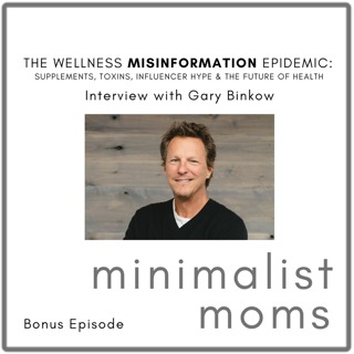The Wellness Misinformation Epidemic: Supplements, Toxins, Influencer Hype & the Future of Health | Gary Binkow (Bonus Episode)