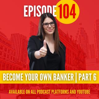 Become Your Own Banker and Take Control of Your Money NOW | Nelson Nash Part 6