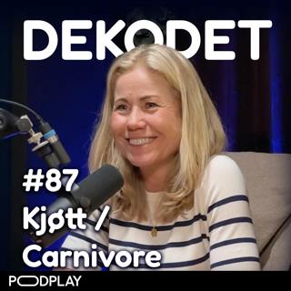 #87 - Miniserie ernæring(2:9): Kjøtt/ Carnivore. Med Tine Sundfør