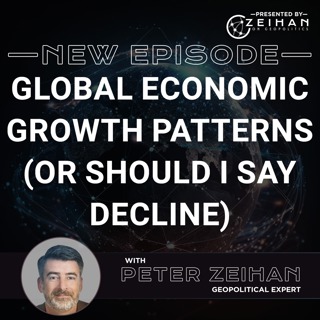 Global Economic Growth Patterns (Or Should I Say Decline) || Peter Zeihan